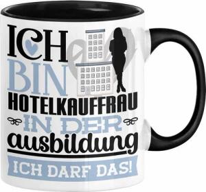 Trendation Tasse Hotelkauffrau Ausbildung Start Geschenk Tasse Ich Bin Hotelkauffrau In