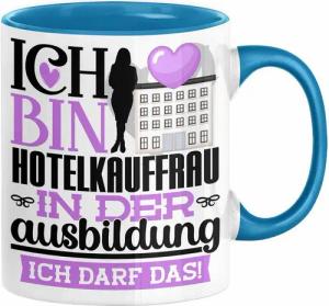 Trendation Tasse Hotelkauffrau Ausbildung Start Geschenk Tasse Ich Bin Hotelkauffrau In