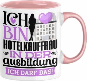 Trendation Tasse Hotelkauffrau Ausbildung Start Geschenk Tasse Ich Bin Hotelkauffrau In