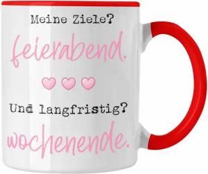 Trendation Tasse Lustige Tasse mit Spruch für Frauen Meine Ziele? Feierabend Und Langfr