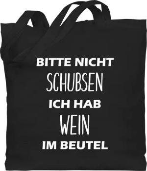 Shirtracer Umhängetasche Bitte nicht schubsen ich hab Wein im Beutel, Stoffbeutel Festival Outfit