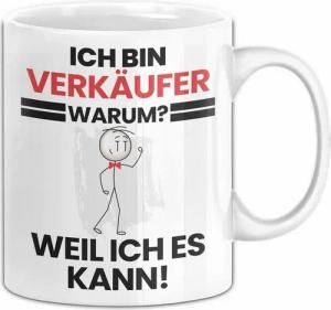Trendation Tasse Verkäufer Geschenk Tasse Lustiger Spruch Ich Bin Verkäufer Warum Weil