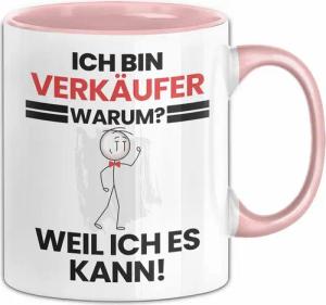 Trendation Tasse Verkäufer Geschenk Tasse Lustiger Spruch Ich Bin Verkäufer Warum Weil