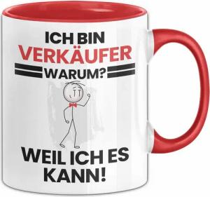Trendation Tasse Verkäufer Geschenk Tasse Lustiger Spruch Ich Bin Verkäufer Warum Weil