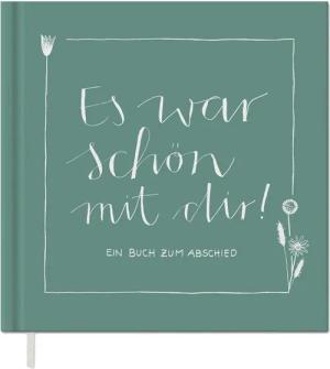 Eine der Guten Verlag Fotoalbum Es war schön mit dir! - grün weiß, Abschiedsbuch für Kollegen, Lehrer, Freunde als Abschiedsgeschenk