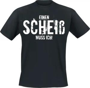 Sprüche T-Shirt - Einen Scheiß muss ich! - S bis 3XL - für Männer - Größe 3XL - schwarz