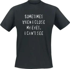 Sprüche T-Shirt - When I Close My Eyes - S bis XXL - für Männer - Größe M - schwarz