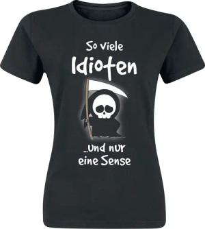 Sprüche T-Shirt - So viele Idioten und nur eine Sense - S bis 3XL - für Damen - Größe XL - schwarz