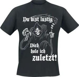 Sprüche T-Shirt - Du bist lustig - Dich hole ich zuletzt! - L bis 4XL - für Männer - Größe XL - schwarz