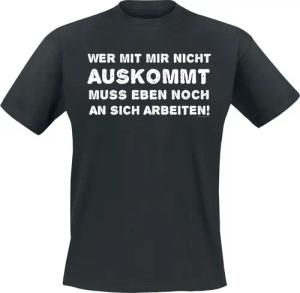 Sprüche T-Shirt - Wer mit mir nicht auskommt ... - L bis XXL - für Männer - Größe L - schwarz
