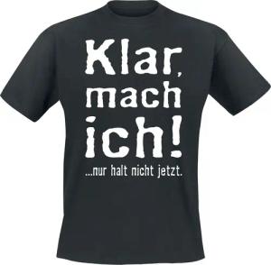 Sprüche T-Shirt - Klar, mach ich! - L bis 5XL - für Männer - Größe XL - schwarz