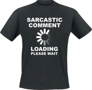 Sprüche T-Shirt - Sarcastic Comment - S bis 5XL - für Männer - Größe S - schwarz