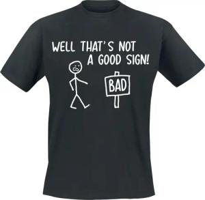 Sprüche T-Shirt - Not A Good Sign - S bis 3XL - für Männer - Größe 3XL - schwarz