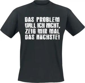 Sprüche T-Shirt - Das Problem will ich nicht - S bis 4XL - für Männer - Größe L - schwarz