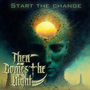 Start the change von Then Comes The Night - CD (Jewelcase)