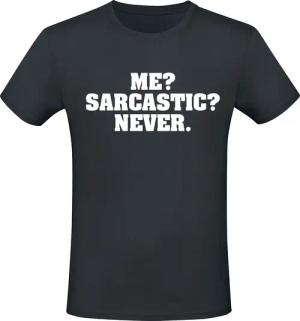 Sprüche T-Shirt - Me? Sarcastic? Never. - M bis XL - für Männer - Größe M - schwarz