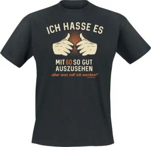 Sprüche T-Shirt - Ich hasse es, mit 60 so gut auszusehen - aber was soll ich machen? - M bis 3XL - für Männer - Größe XXL - schwarz