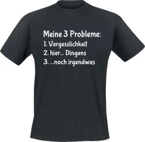 Sprüche T-Shirt - Meine 3 Probleme - S bis 3XL - für Männer - Größe XL - schwarz