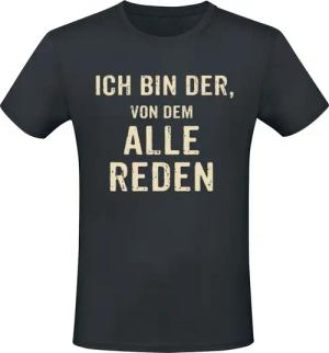 Sprüche T-Shirt - Ich bin der, von dem alle reden - M - für Männer - Größe M - schwarz