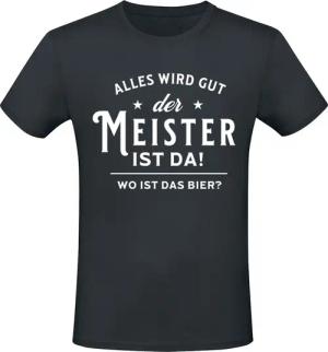 Sprüche T-Shirt - Alles wird gut - der Meister ist da! Wo ist das Bier? - M bis 3XL - für Männer - Größe M - schwarz
