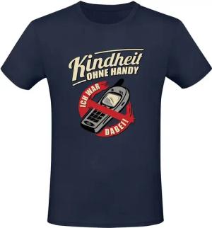 Sprüche T-Shirt - Kindheit ohne Handy - ich war dabei! - M bis L - für Männer - Größe L - blau