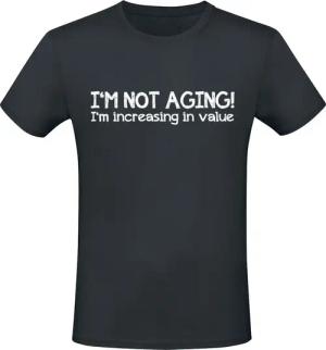 Sprüche T-Shirt - I'm not aging! I'm increasing in value - M bis 3XL - für Männer - Größe M - schwarz