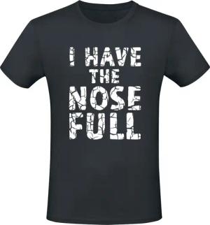 Sprüche T-Shirt - I Have The Nose Full - M bis L - für Männer - Größe M - schwarz