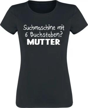 Sprüche T-Shirt - Suchmaschine mit 6 Buchstaben? Mutter - S bis XXL - für Damen - Größe M - schwarz