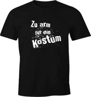 MoonWorks Print-Shirt Herren T-Shirt Fasching Zu arm für ein Kostüm Fun-Shirt Faschings-Shirt Moonworks® mit Print