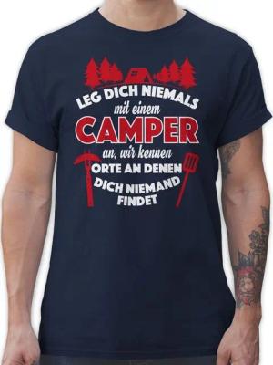 Shirtracer T-Shirt Leg dich niemals mit einem Camper an Hobby Outfit