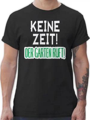 Shirtracer T-Shirt Keine Zeit! Der Garten ruft! Hobby Outfit