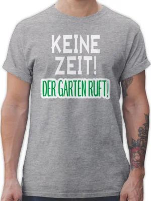 Shirtracer T-Shirt Keine Zeit! Der Garten ruft! Hobby Outfit
