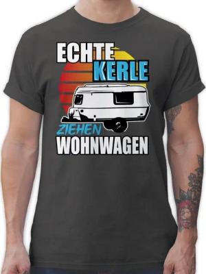 Shirtracer T-Shirt Echte Kerle ziehen Wohnwagen Hobby Outfit