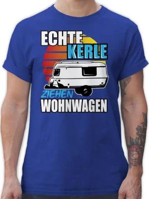 Shirtracer T-Shirt Echte Kerle ziehen Wohnwagen Hobby Outfit