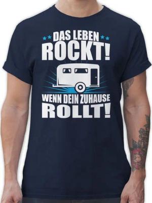 Shirtracer T-Shirt Das Leben rockt! Wohnwagen weiß Hobby Outfit