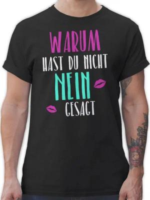 Shirtracer T-Shirt Warum hast du nicht nein gesagt Schlager Party Outfit