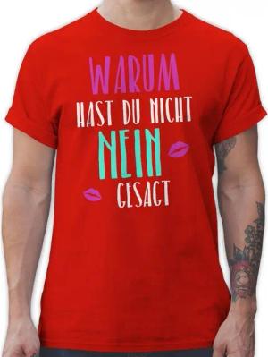 Shirtracer T-Shirt Warum hast du nicht nein gesagt Schlager Party Outfit
