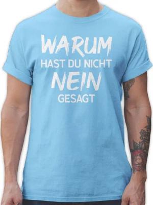 Shirtracer T-Shirt Warum hast du nicht nein gesagt Schlager Party Outfit