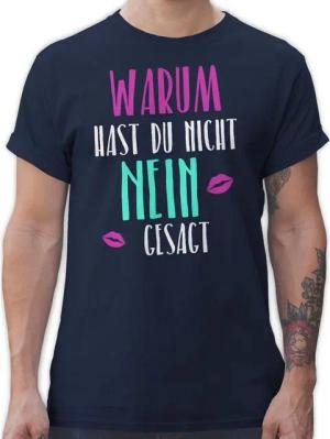 Shirtracer T-Shirt Warum hast du nicht nein gesagt Schlager Party Outfit
