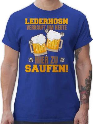 Shirtracer T-Shirt Lederhosn verkauft um heute hier zu saufen - Bierkrug Mode für Oktoberfest Herren