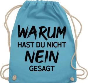 Shirtracer Turnbeutel Warum hast du nicht nein gesagt, Schlager Party Outfit