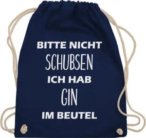 Shirtracer Turnbeutel Bitte nicht schubsen ich hab Gin im Beutel, Stoffbeutel Festival Outfit