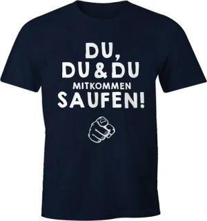 MoonWorks Print-Shirt Herren T-Shirt Du,du & du mitkommen Saufen Fun-Shirt mit Print