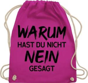 Shirtracer Turnbeutel Warum hast du nicht nein gesagt, Schlager Party Outfit