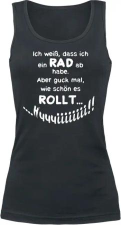 Sprüche Top - Ich weiß, dass ich ein Rad ab habe. - S bis XXL - für Damen - Größe S - schwarz