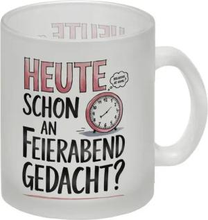 speecheese Tasse Heute an Feierabend gedacht Glas Tasse Wecker Feierabend im Kopf
