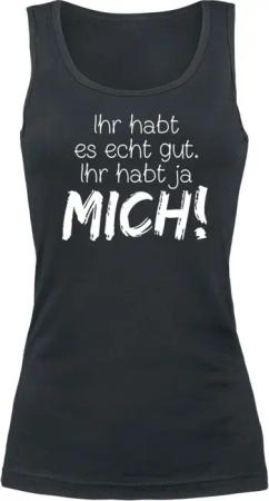 Sprüche Top - Ihr habt es echt gut - S bis XXL - für Damen - Größe S - schwarz