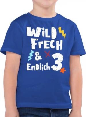 Shirtracer T-Shirt Wild frech und endlich