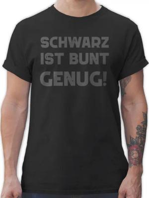 Shirtracer T-Shirt Schwarz ist bunt genug