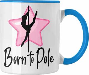 Trendation Tasse Poledance Tasse Geschenk Born